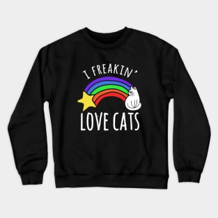I freakin Love Cats Crewneck Sweatshirt